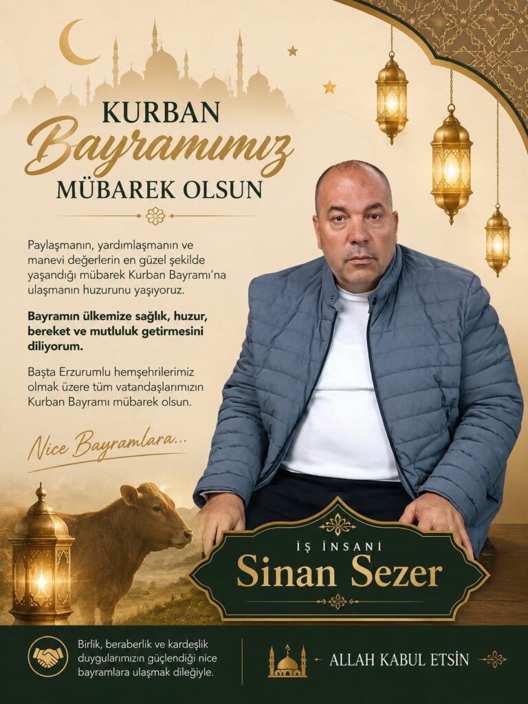 Erzurum’un sevilen simalarından Sinan Sezer’den Kurban Bayramı Mesajı: